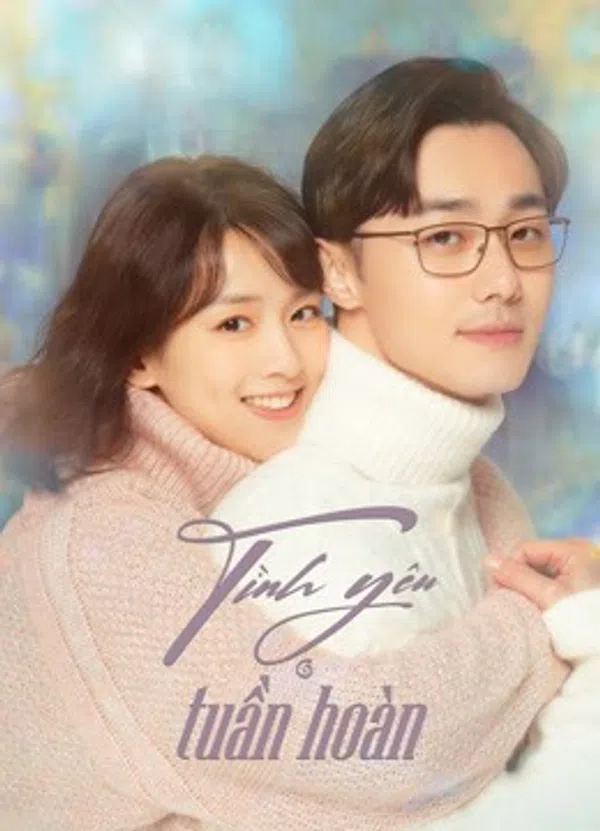 Poster phim Tình Yêu Tuần Hoàn trên PhimMoi