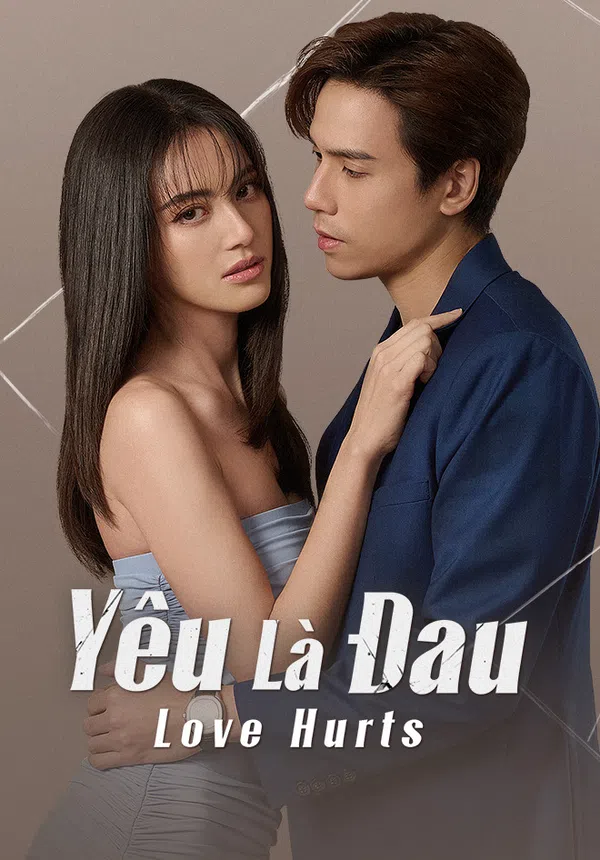 Xem Phim Yêu Là Đau Vietsub HD Online